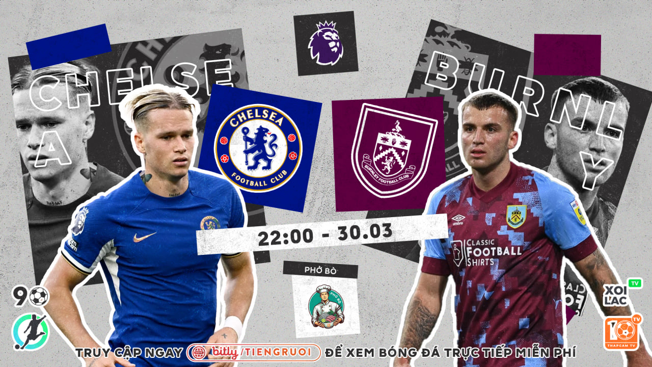 Highlights Chelsea vs Burnley | BLV Phở Bò | 30.3.24
